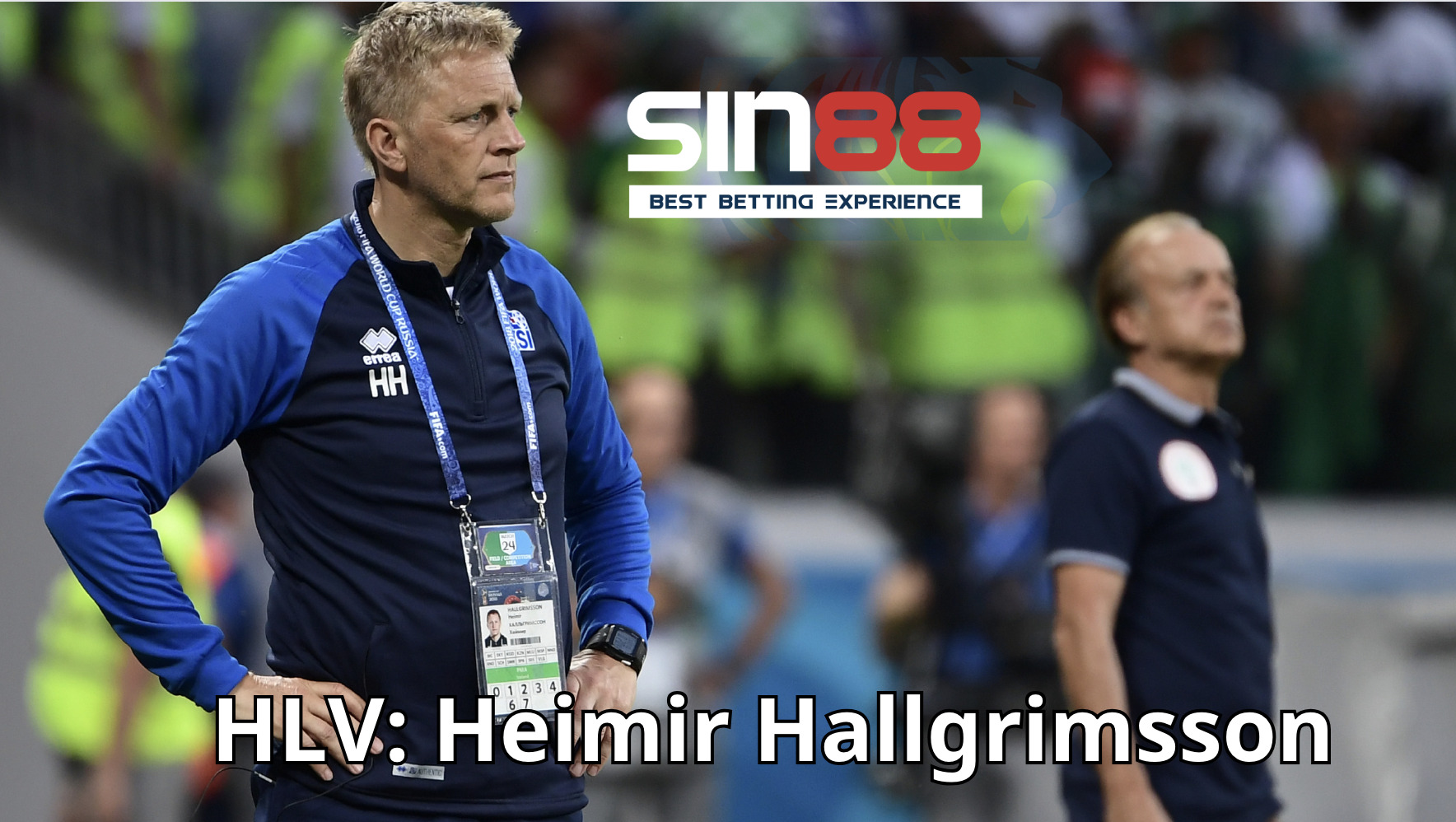 Huấn luyện viên độc nhất Heimir Hallgrimsson