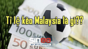 Tìm hiểu thông tin tỷ lệ kèo Malaysia là gì?